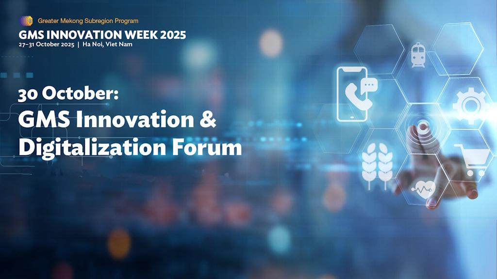 GMS Innovation Week 2025: Advancing Sectoral Digitalization  through Regional Action